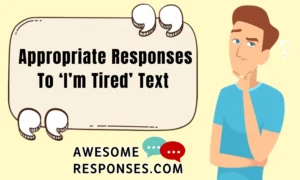 Appropriate Responses To ‘I’m Tired’ Text