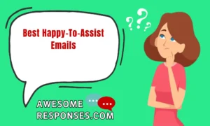 Best Happy-To-Assist Emails