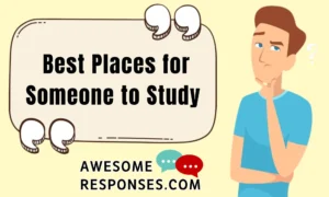 Best Places for Someone to Study