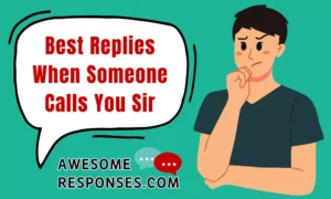 Best Replies When Someone Calls You Sir