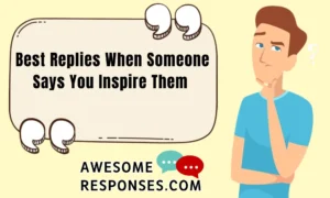 Best Replies When Someone Says You Inspire Them