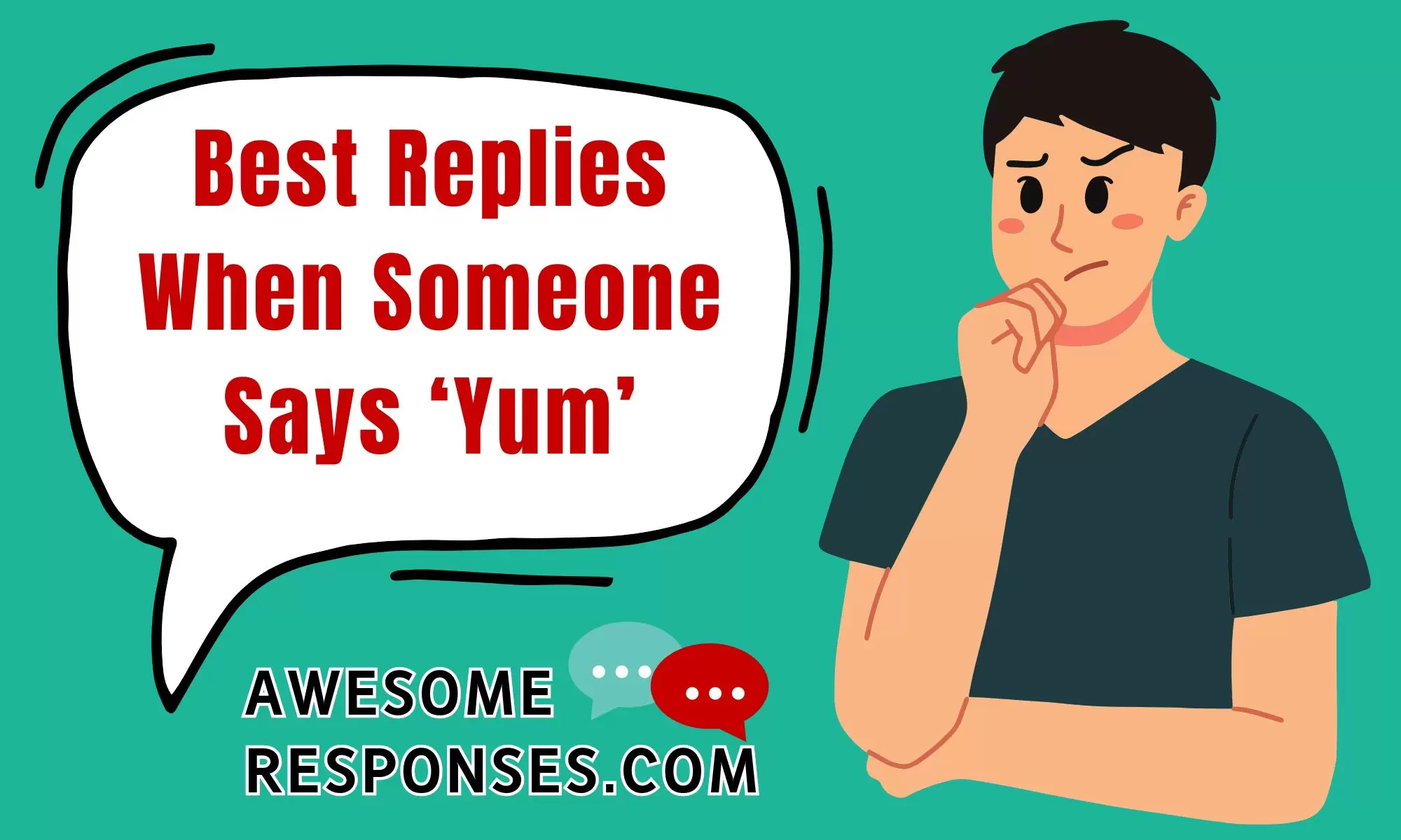 Best Replies When Someone Says ‘Yum’