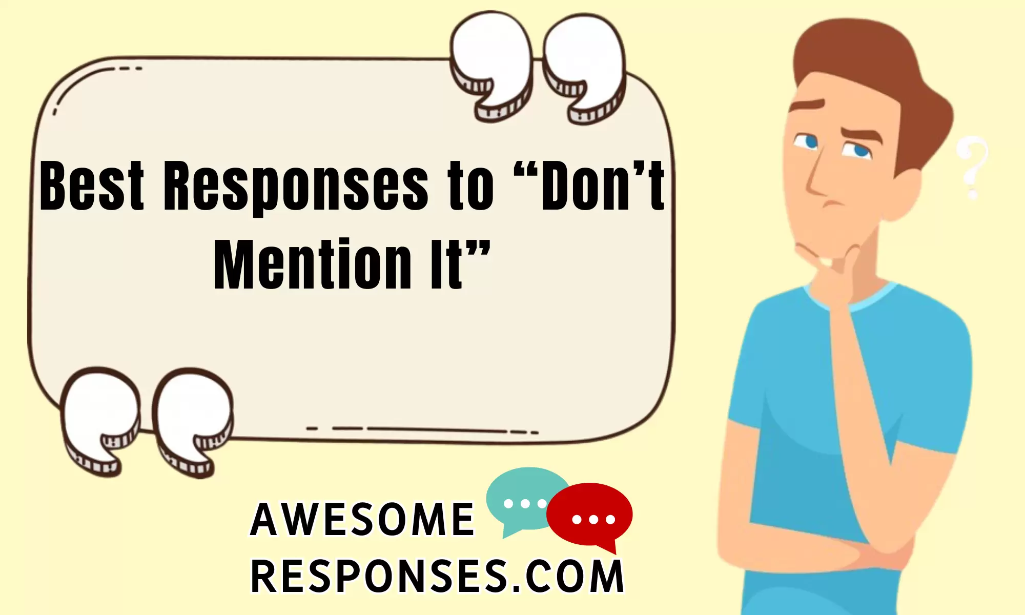 Best Responses to “Don’t Mention It”