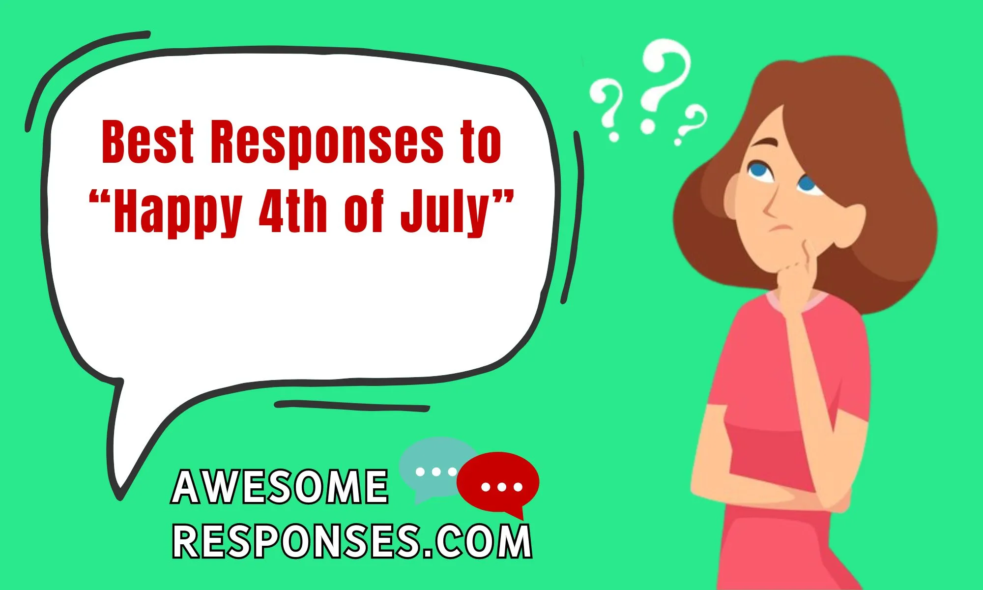 Best Responses to “Happy 4th of July”