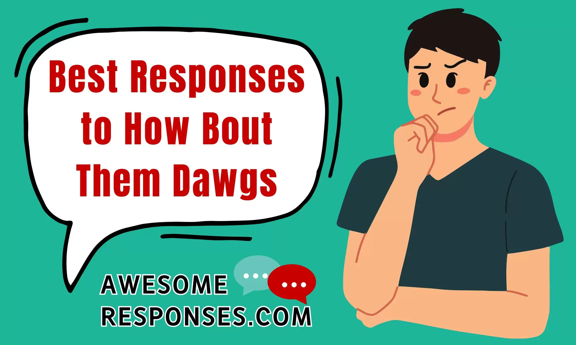 Best Responses to How Bout Them Dawgs