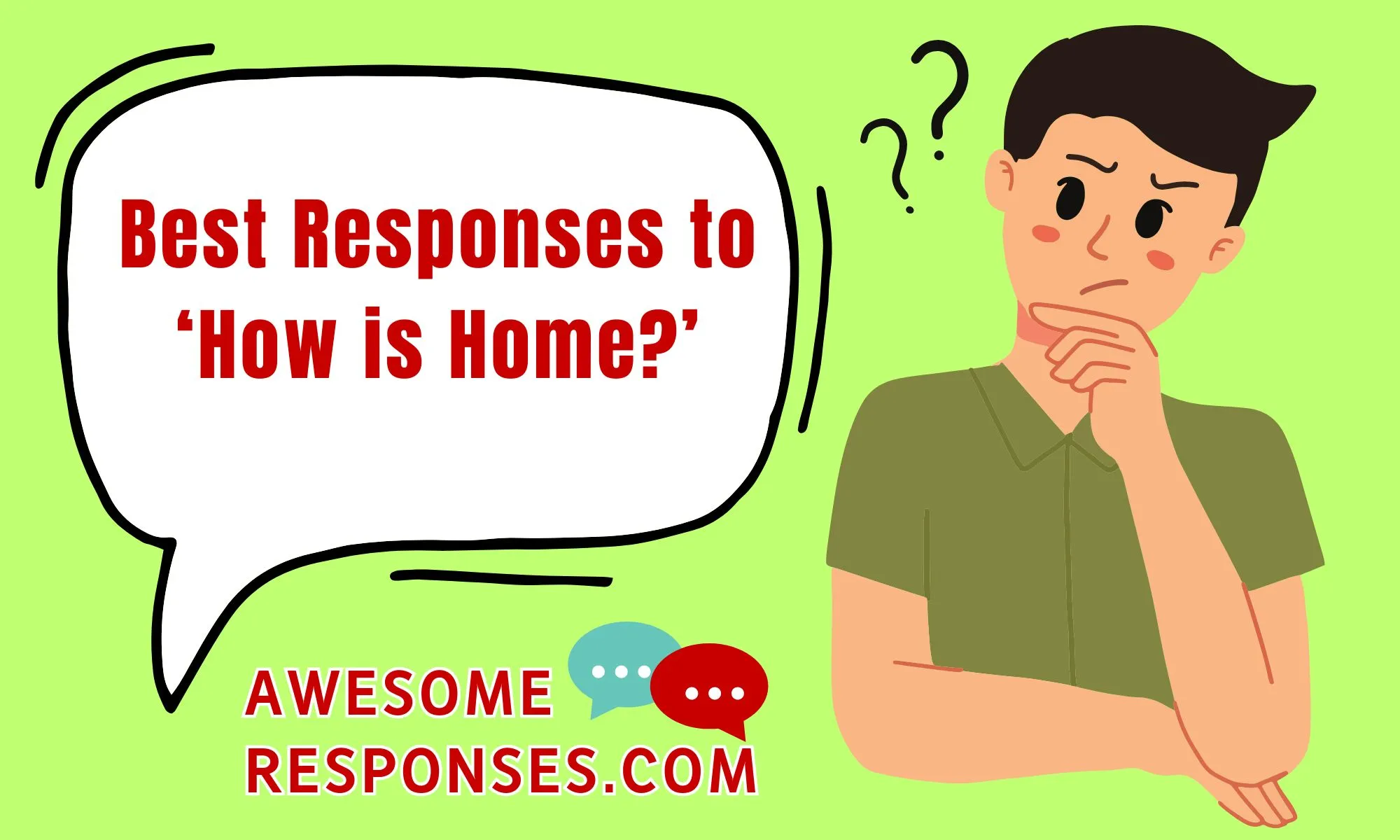 Best Responses to ‘How is Home?’