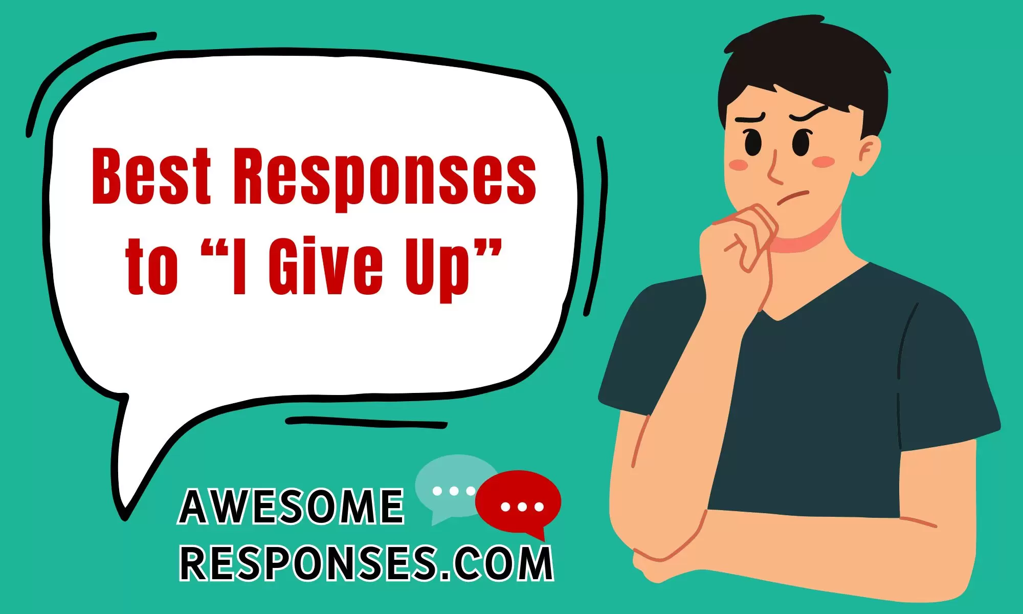 Best Responses to “I Give Up”