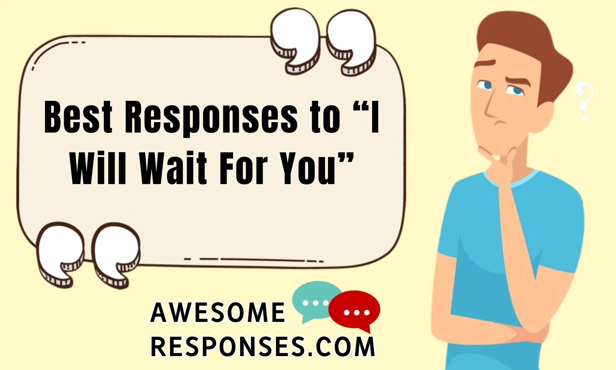 Best Responses to “I Will Wait For You”