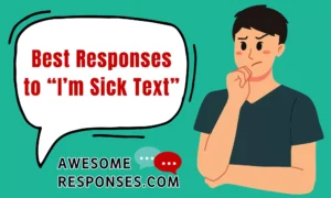 Best Responses to “I’m Sick Text”