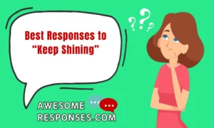 Best Responses to “Keep Shining”