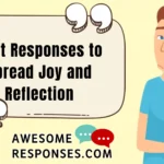 Best Responses to Spread Joy and Reflection