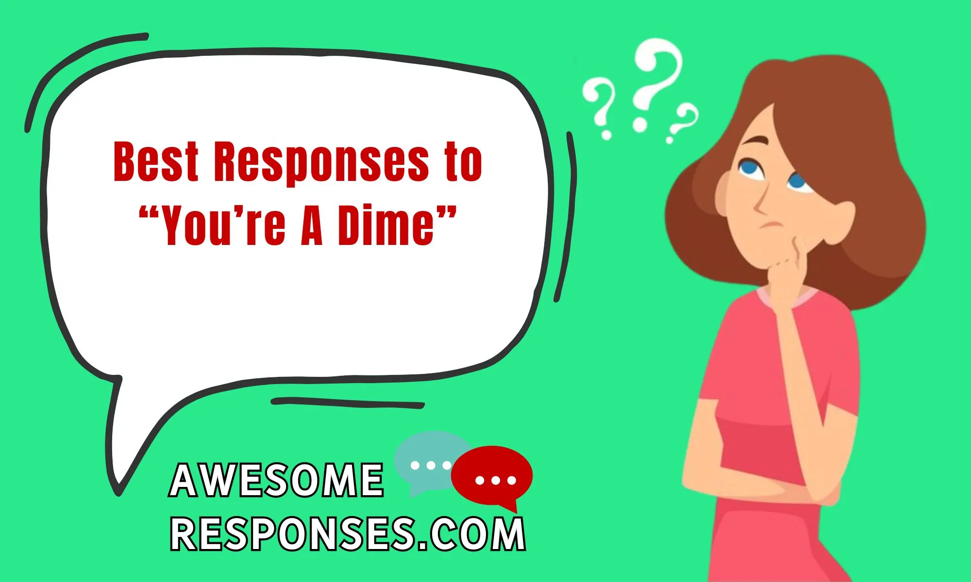 Best Responses to “You’re A Dime”