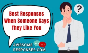 Best Responses When Someone Says They Like You