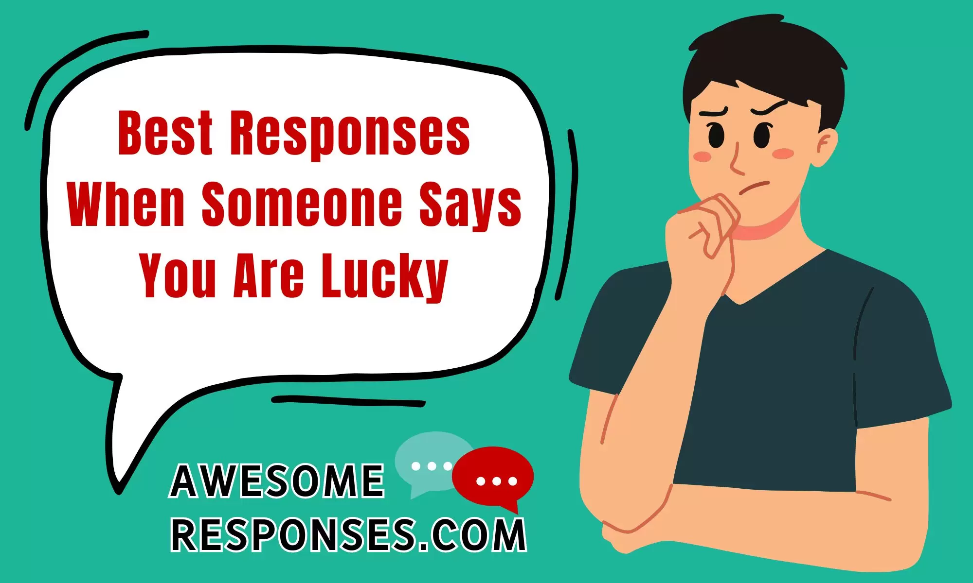 Best Responses When Someone Says You Are Lucky