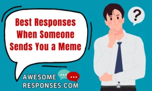 Best Responses When Someone Sends You a Meme