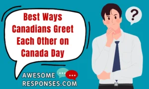 Best Ways Canadians Greet Each Other on Canada Day