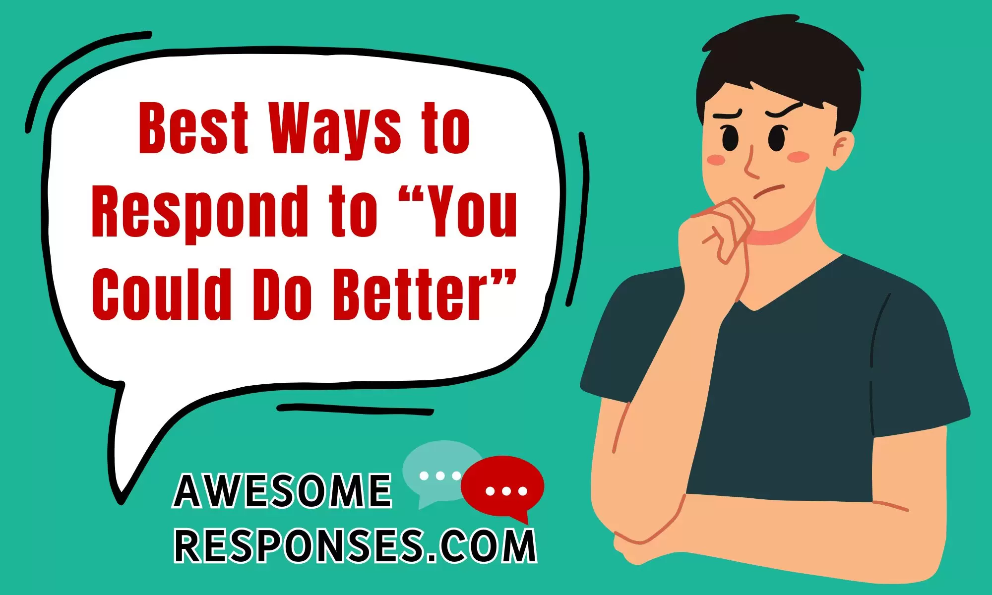 Best Ways to Respond to “You Could Do Better”