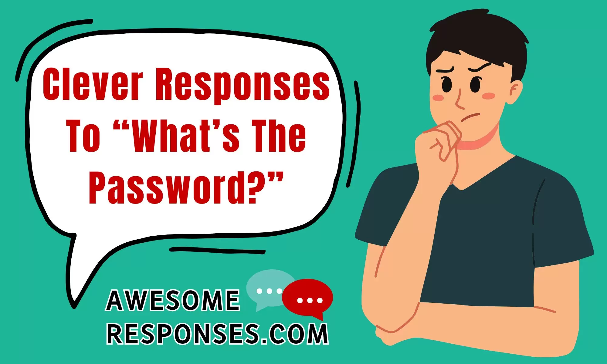 Clever Responses To “What’s The Password?”