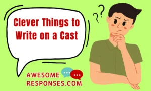 Clever Things to Write on a Cast