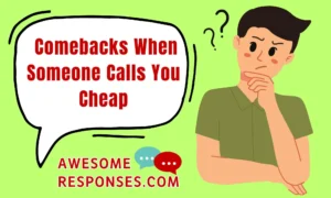 Comebacks When Someone Calls You Cheap