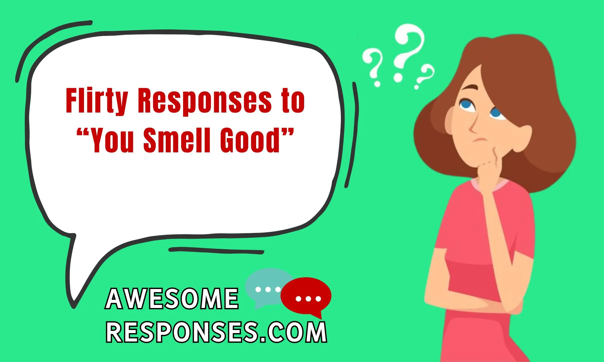 Flirty Responses to “You Smell Good”