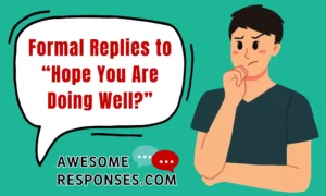 Formal Replies to “Hope You Are Doing Well?”