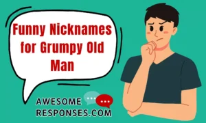 Funny Nicknames for Grumpy Old Man