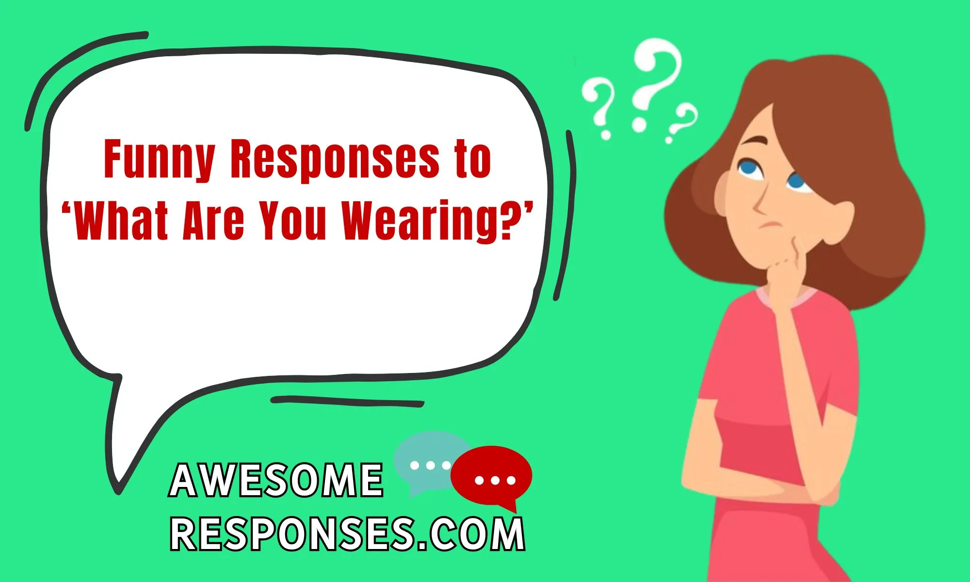 Funny Responses to ‘What Are You Wearing?’