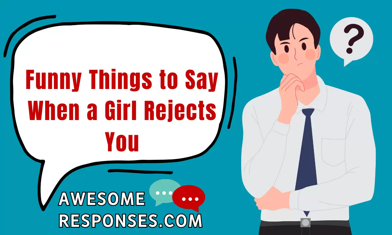 Funny Things to Say When a Girl Rejects You’