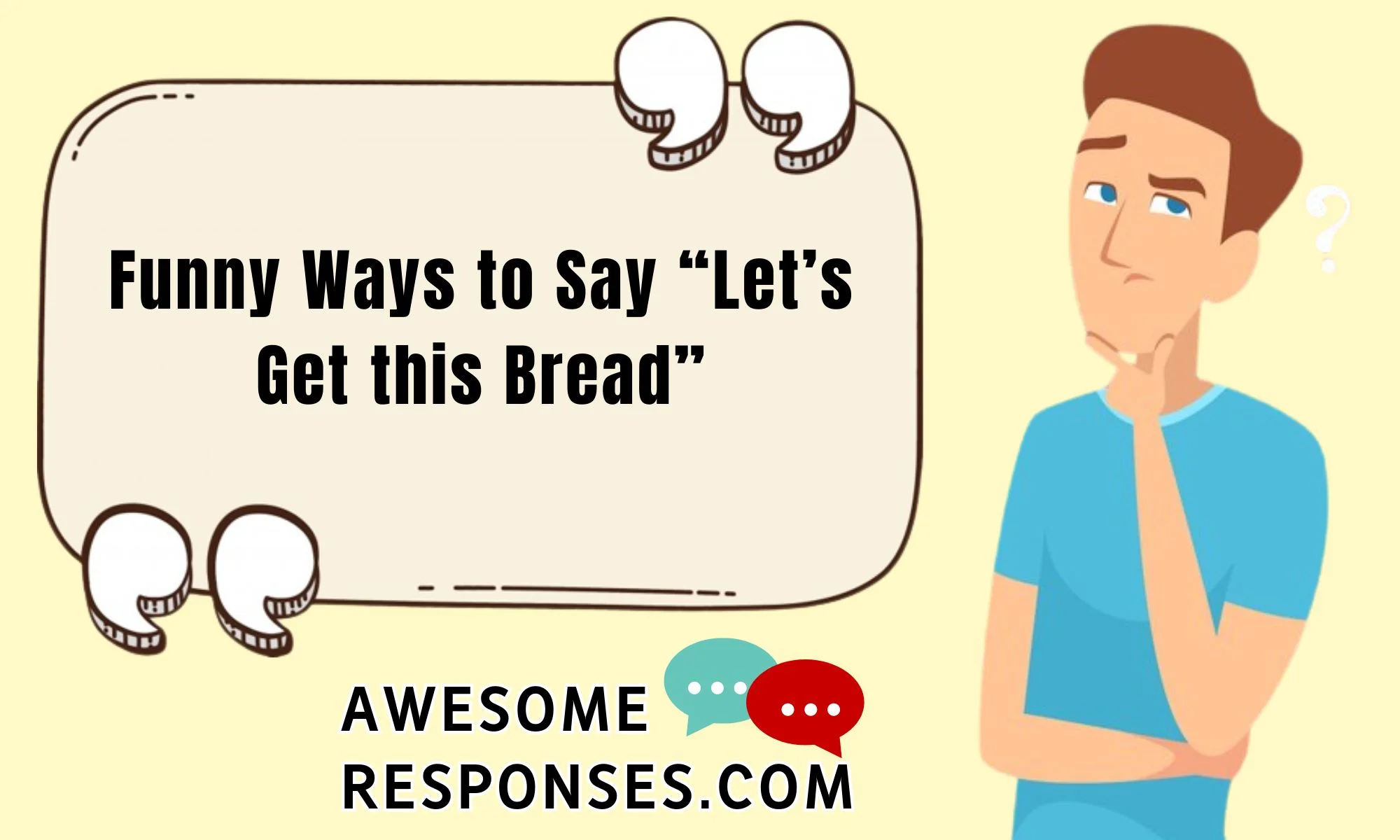 Funny Ways to Say “Let’s Get this Bread”