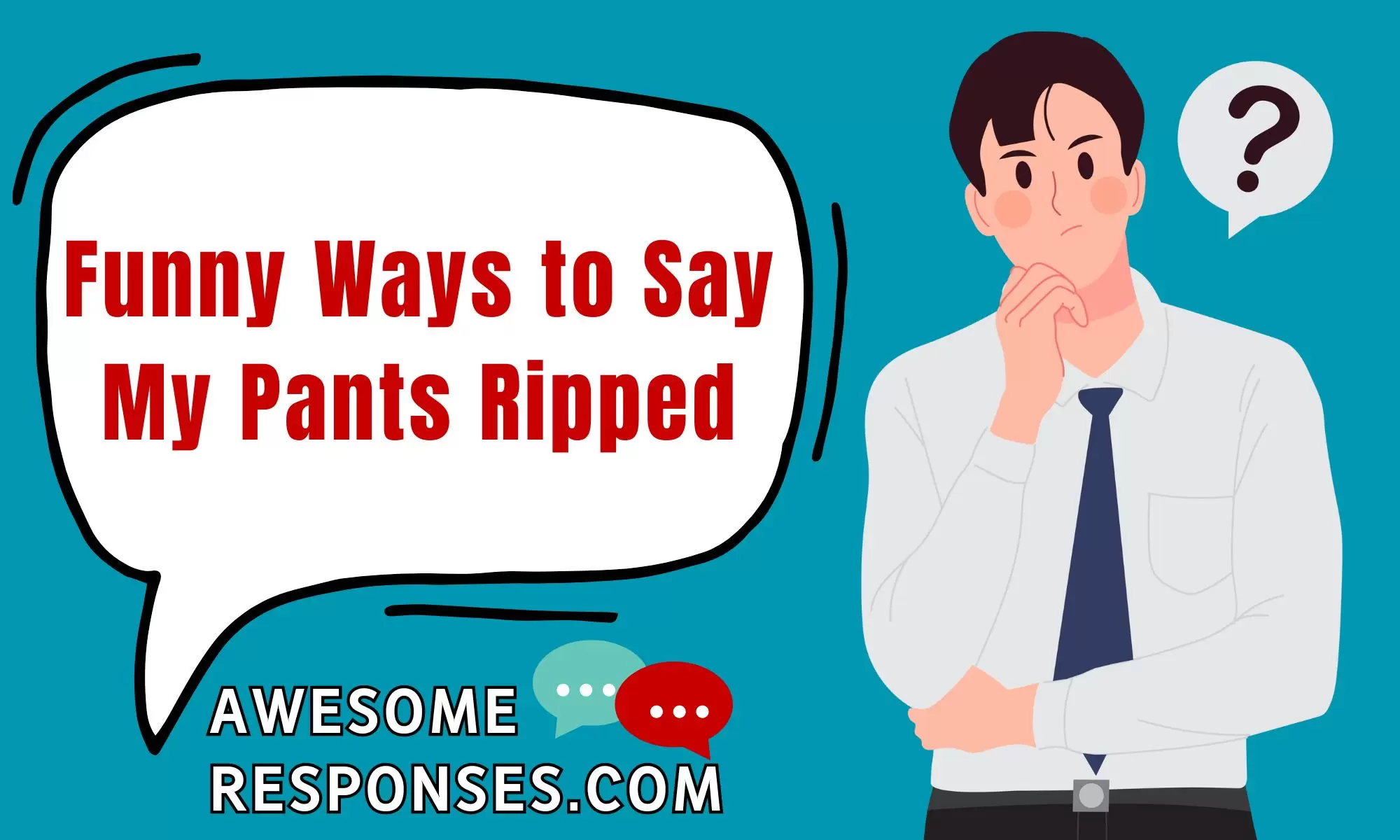 Funny Ways to Say My Pants Ripped