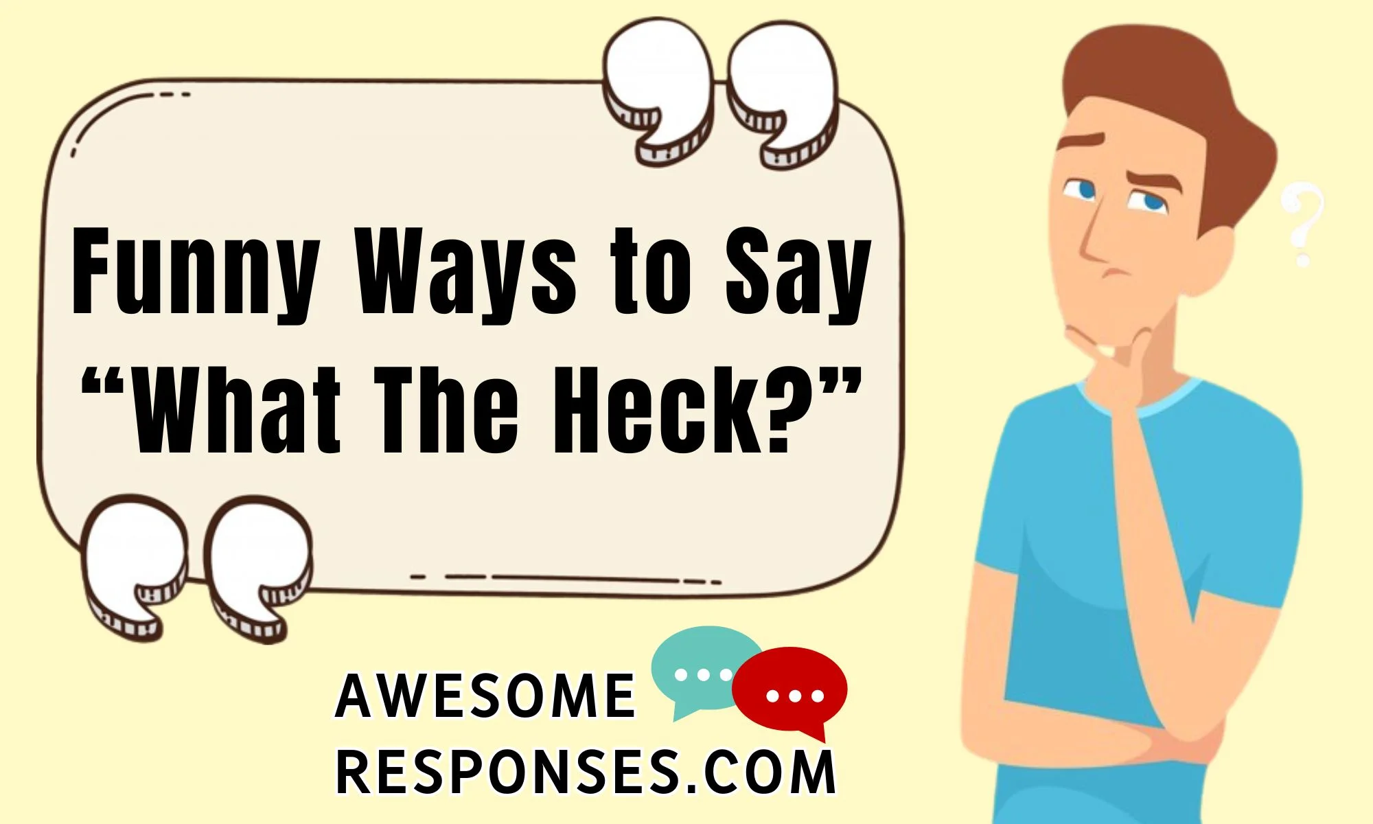 Funny Ways to Say “What The Heck?”