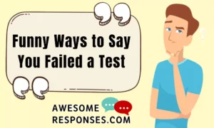 Funny Ways to Say You Failed a Test