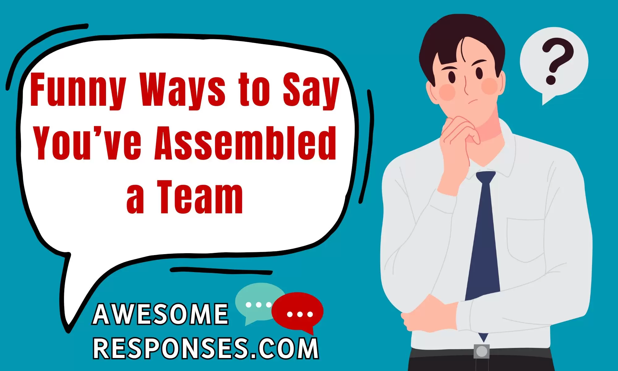 Funny Ways to Say You’ve Assembled a Team
