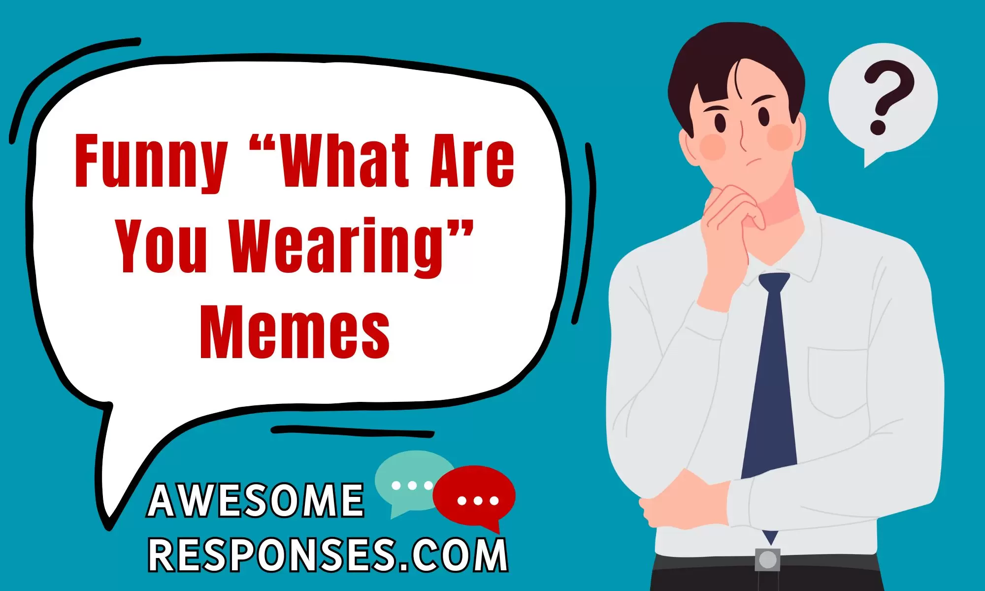 Funny “What Are You Wearing” Memes