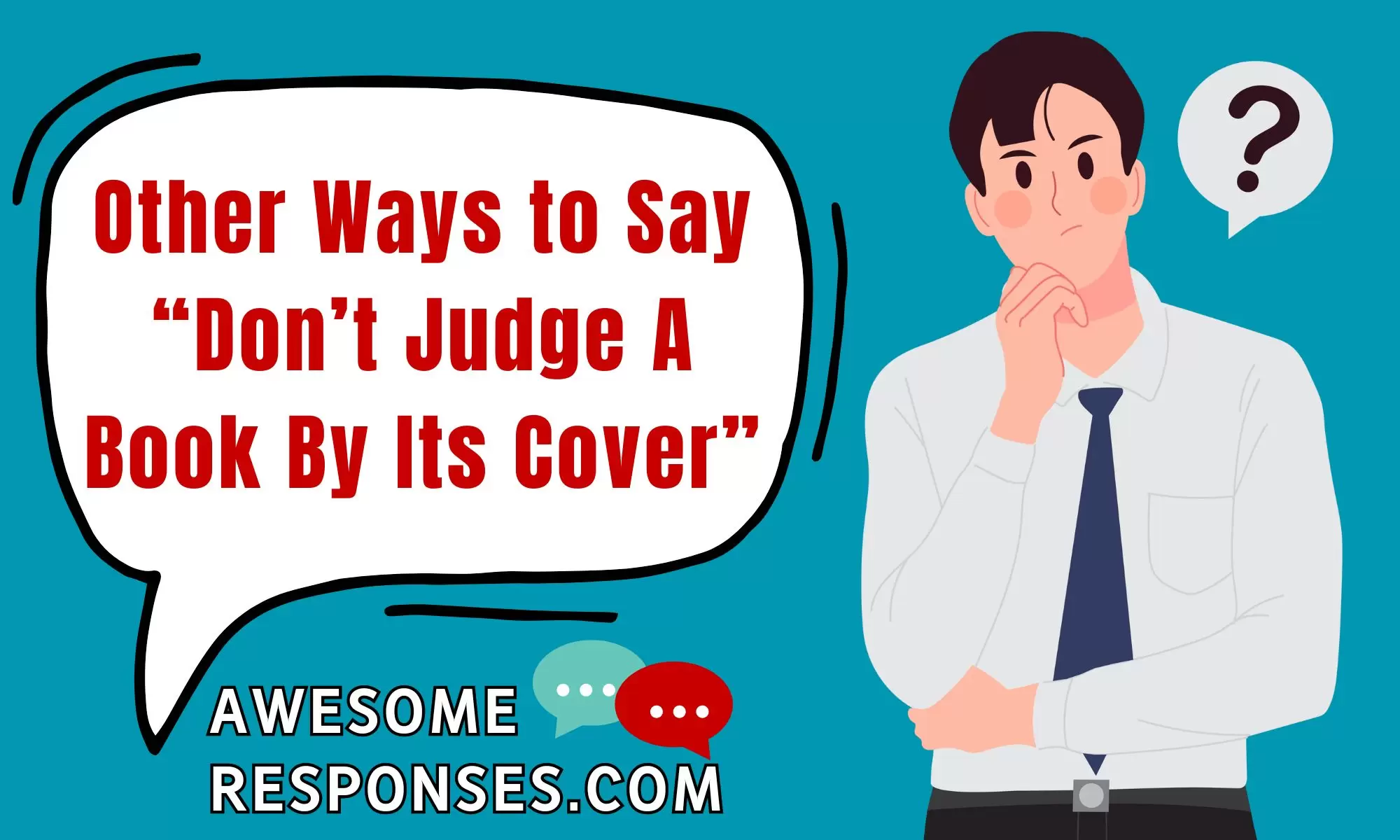 Other Ways to Say “Don’t Judge A Book By Its Cover”