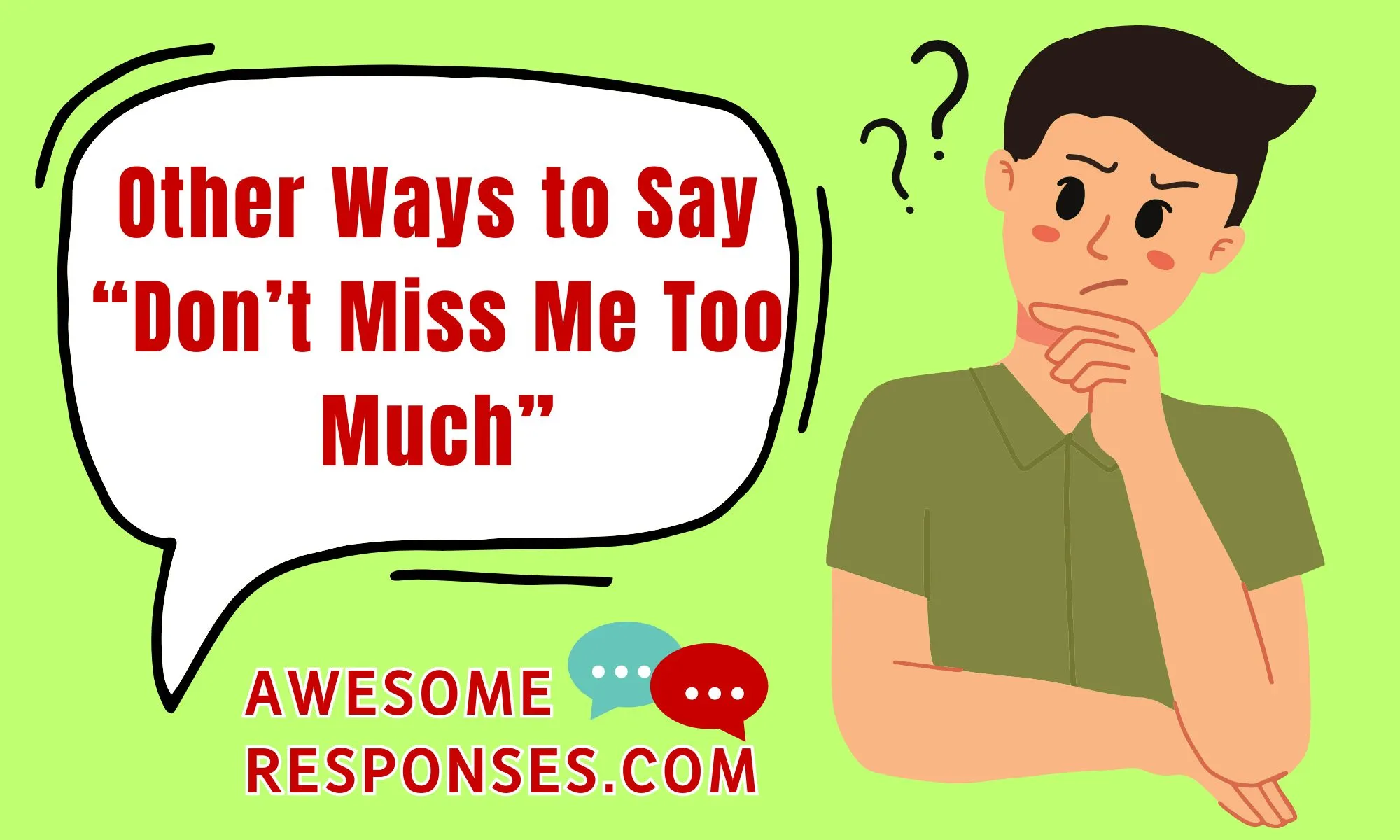Other Ways to Say “Don’t Miss Me Too Much”