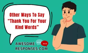 Other Ways To Say “Thank You For Your Kind Words”