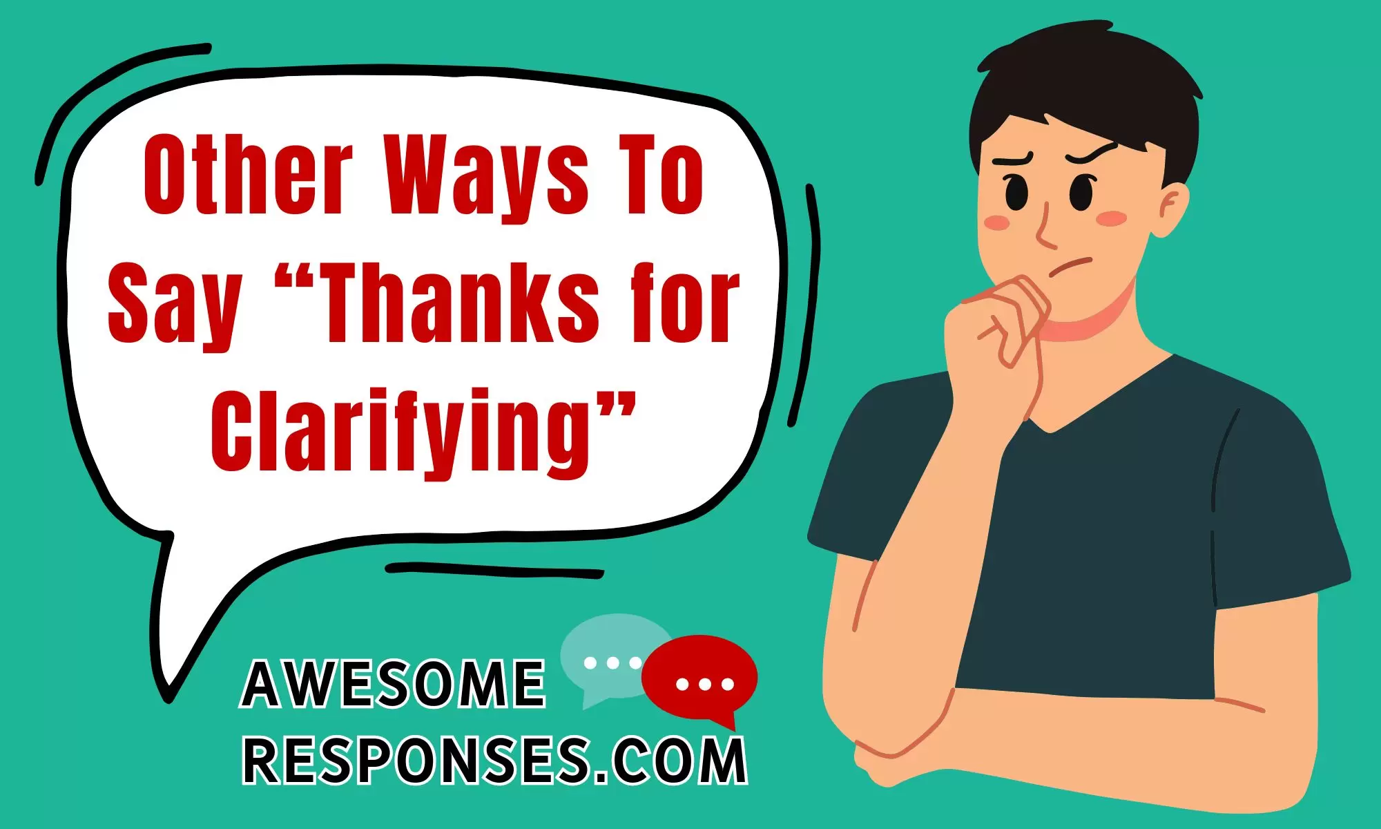 Other Ways To Say “Thanks for Clarifying”