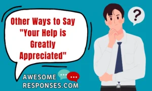 "Your Help is Greatly Appreciated"