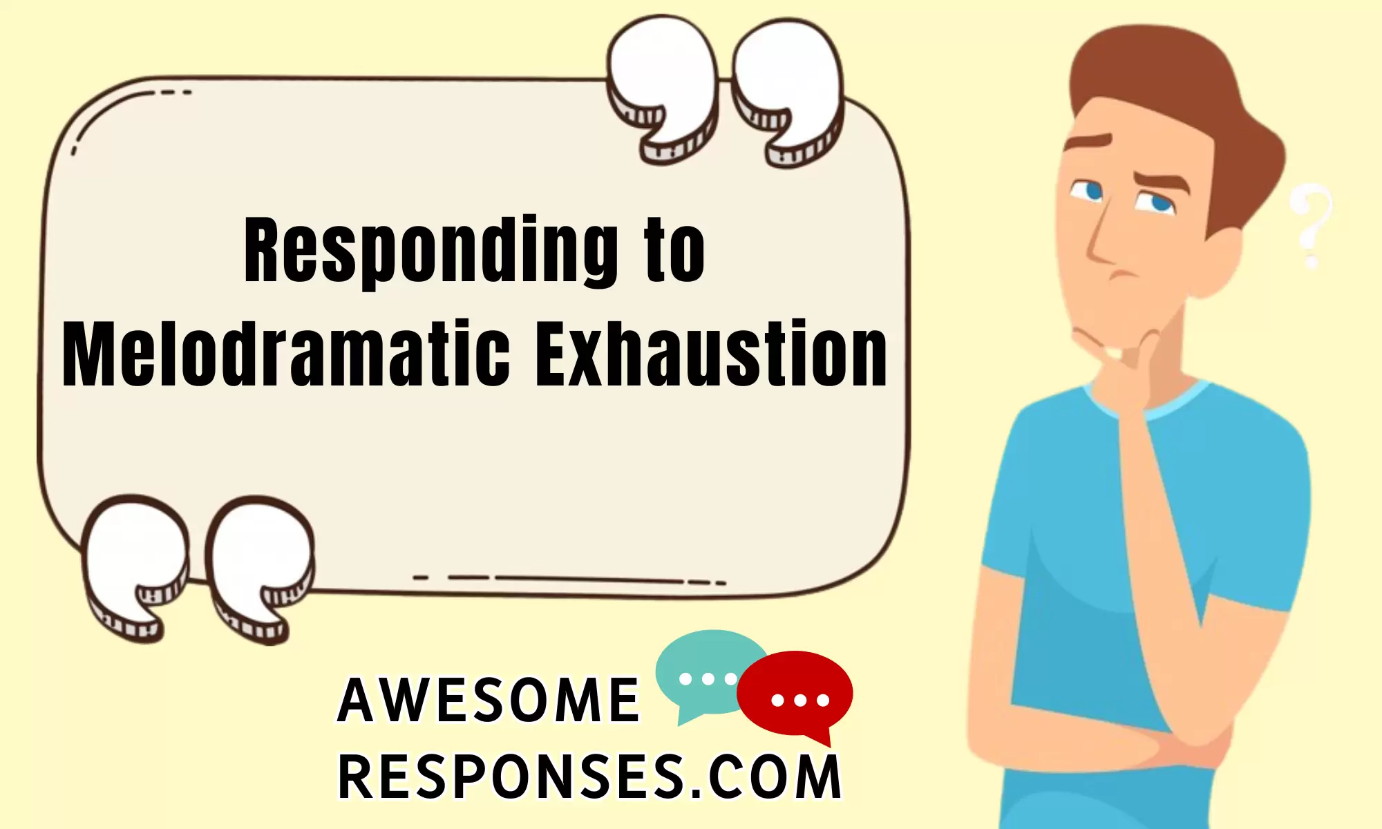 Responding to Melodramatic Exhaustion