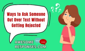 Ways to Ask Someone Out Over Text Without Getting Rejected