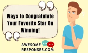 Ways to Congratulate Your Favorite Star On Winning!