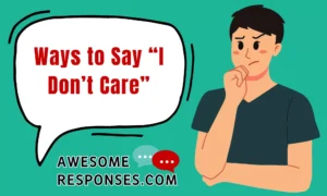 Ways to Say “I Don’t Care”