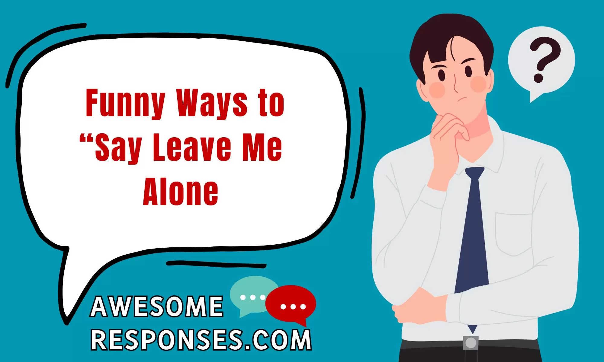 Funny Ways to “Say Leave Me Alone