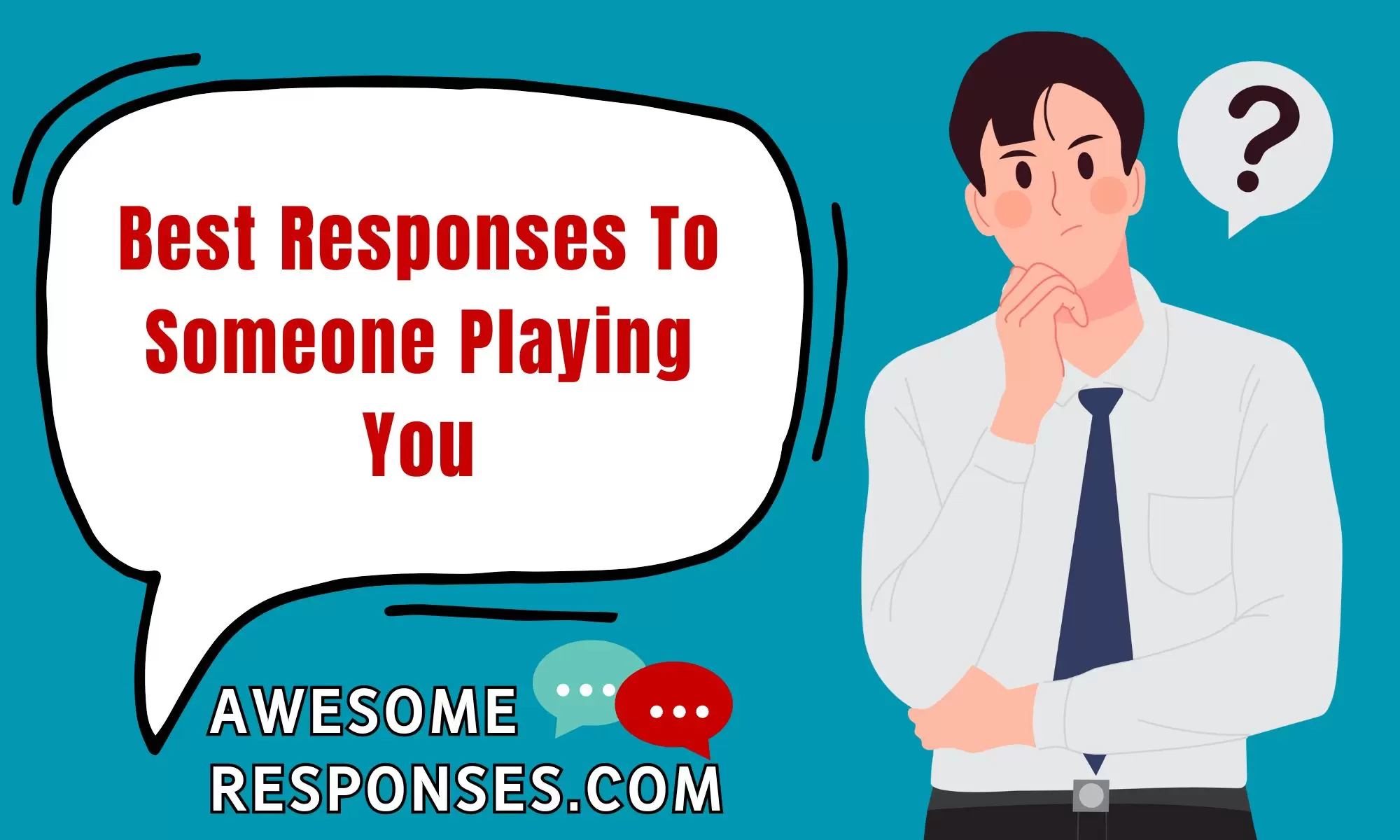 Best Responses To Someone Playing You