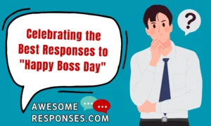 Celebrating the Best Responses to "Happy Boss Day"