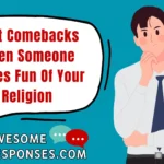 Best Comebacks When Someone Makes Fun Of Your Religion