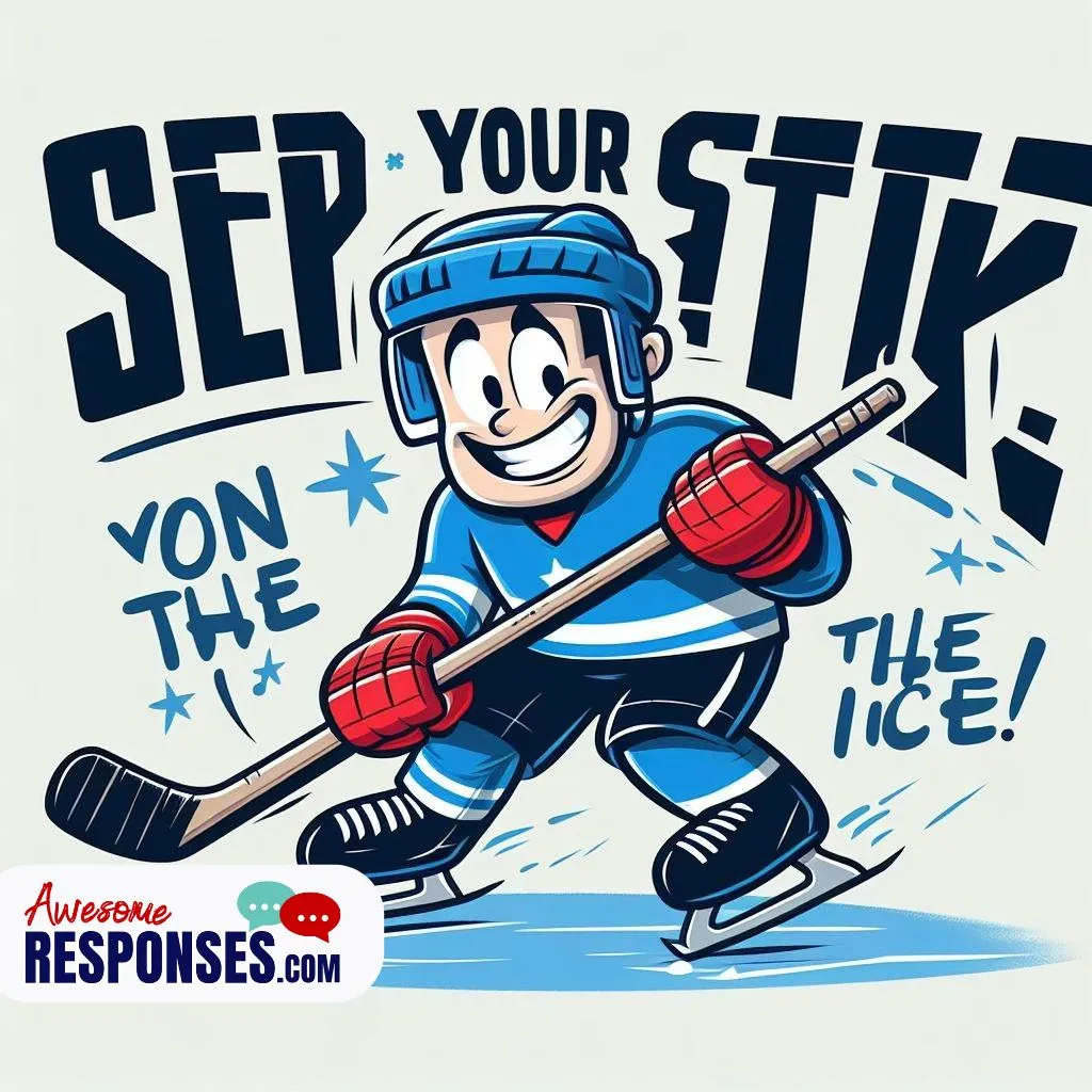 Keep your stick on the ice