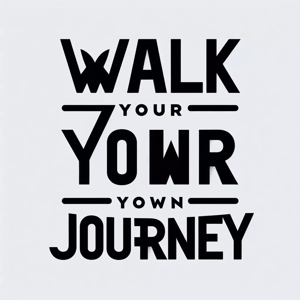 Walk Your Own Journey
